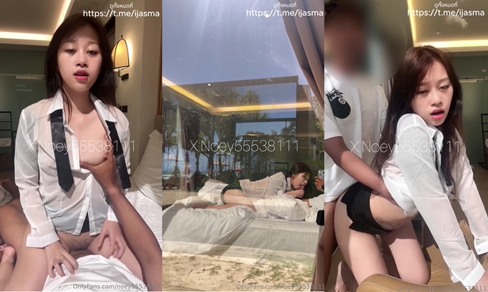 หนังx คลิปหลุด noey55538111 น้องเนยมาล่อเสียวที่โรงแรมริมทะเลจับควยโม๊คเสียวๆพร้อมดูดวิวฟินๆ ก่อนโดนจับซอยหีเย็ดรัวๆแบบไม่ยั้งเลย